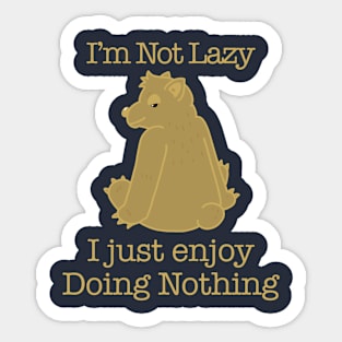 I am Not Lazy Sticker